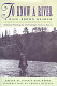 To know a river : a Haig-Brown reader / edited by Valerie Haig-Brown.