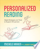 Personalized reading : digital strategies and tools to support all learners /