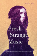 Fresh strange music : Elizabeth Barrett Browning's language /