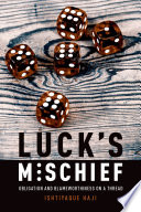 Luck's mischief : obligation and blameworthiness on a thread / Ishtiyaque Haji.
