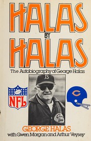 Halas / by Halas : the autobiography of George Halas with Gwen Morgan and Arthur Veysey.