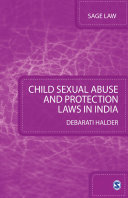 Child sexual abuse and protection laws in India / Debarati Halder.