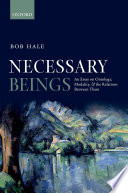 Necessary beings : an essay on ontology, modality, and the relations between them /