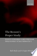 The reason's proper study : essays towards a neo-Fregean philosophy of mathematics /