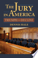 The jury in America : triumph and decline /
