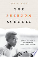 The freedom schools : student activists in the Mississippi civil rights movement /