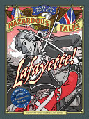 Lafayette! : a Revolutionary War tale / by Nathan Hale.