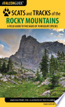 Scats and tracks of the Rocky Mountains : a field guide to the signs of seventy wildlife species / James C. Halfpenny ; illustrated by Todd Telander.