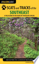 Scats and tracks of the Southeast : a field guide to the signs of seventy wildlife species /