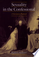 Sexuality in the confessional : a sacrament profaned /