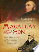 Macaulay and son : architects of imperial Britain /