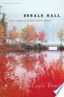 Eagle Pond: Seasons at Eagle Pond -- Here at Eagle Pond -- Daylilies on the hill -- News from Eagle Pond / Donald Hall ; illustrations by Thomas W. Nason.