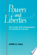 Powers and liberties : the causes and consequences of the rise of the West /