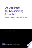 An argument for documenting casualties : violence against Iraqi civilians 2006 / Katharine Hall, Dale Stahl.