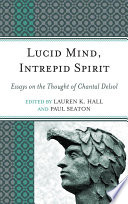 Lucid Mind, Intrepid Spirit : Essays on the Thought of Chantal Delsol.