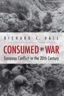 Consumed by war : European conflict in the 20th century /