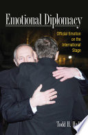 Emotional diplomacy : official emotion on the international stage /