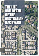 The life and death of the Australian backyard /