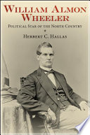 William Almon Wheeler : political star of the north country /