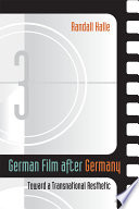 German film after Germany : toward a transnational aesthetic /