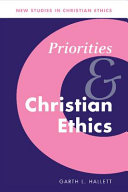 Priorities and Christian ethics / Garth L. Hallett.