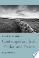 Understanding contemporary Irish fiction and drama /