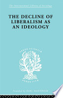 The decline of Liberalism as an ideology : with particular reference to German politico-legal thought /