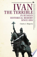 Ivan the Terrible in Russian historical memory since 1991 /