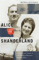 Alice in Shandehland : scandal and scorn in the Edelson/Horwitz murder case / Monda Halpern.