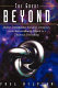 The great beyond : higher dimensions, parallel universes, and the extraordinary search for a theory of everything /