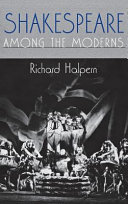 Shakespeare among the moderns / Richard Halpern.