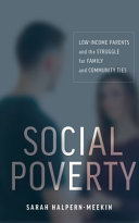 Social poverty : low-income parents and the struggle for family and community ties / Sarah Halpern-Meekin.