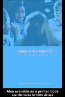 Values in sex education : from principles to practice / J. Mark Halstead and Michael J. Reiss.