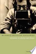 The cinema of Krzysztof Kieślowski : variations on destiny and chance /