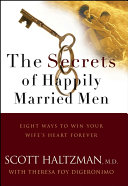 The secrets of happily married men : eight ways to win your wife's heart forever /