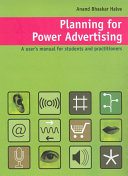 Planning for power advertising : a user's manual for students and practitioners /