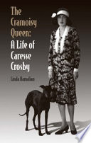 The Cramoisy queen a life of Caresse Crosby /