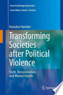 Transforming societies after political violence : truth, reconciliation, and mental health /