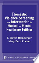 Domestic violence screening and intervention in medical and mental healthcare settings /