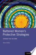 Battered women's protective strategies : stronger than you know / Sherry Hamby.