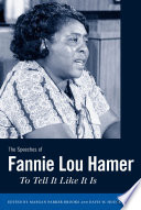 The speeches of Fannie Lou Hamer : to tell it like it is / edited by Maegan Parker Brooks and Davis W. Houck.