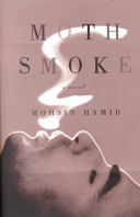 Moth smoke / Mohsin Hamid.