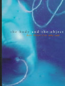 The body and the object : Ann Hamilton, 1984-1996.