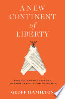 A new continent of liberty : Eunomia in Native American literature from Occom to Erdrich /