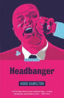 Headbanger / Hugo Hamilton.