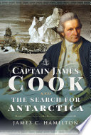 Captain James Cook and the search for Antarctica /