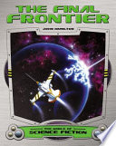 The final frontier / by John Hamilton.