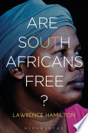 Are South Africans free? / Lawrence Hamilton.