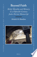 Beyond faith : belief, morality, and memory in a fifteenth-century Judeo-Iberian manuscript /