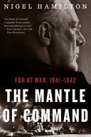 The mantle of command : FDR at war, 1941-1942 /